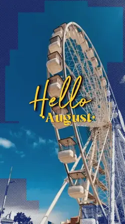Welcome August