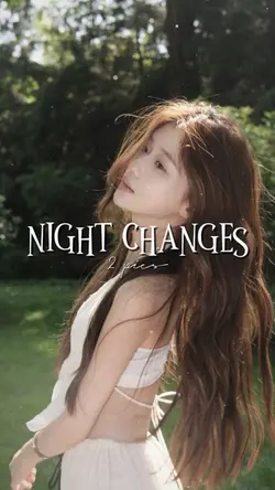 NIGHT CHANGES 