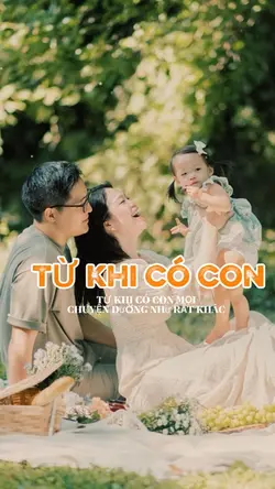 Từ khi có con 🥰