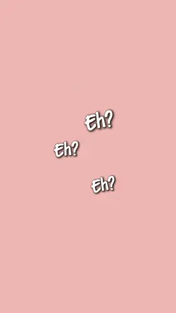 Eh Eh Eh?