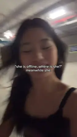 she is offline