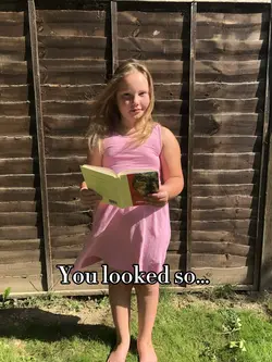 You looked so…