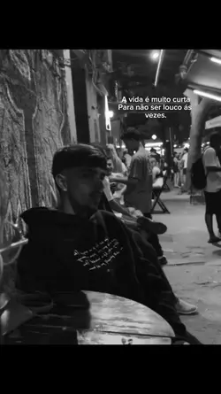 a vida é muito curta
