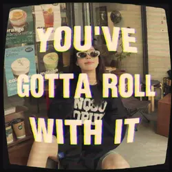 Roll with it 