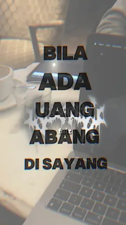 BILA ADA UANG ABANG 