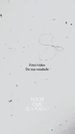 sua saudade 