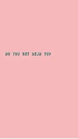 Do you get Deja vu? 