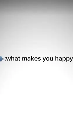 What makes you happy