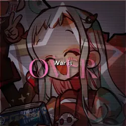 war is over :D 