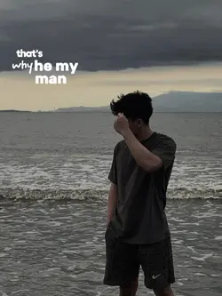 that's why he my man