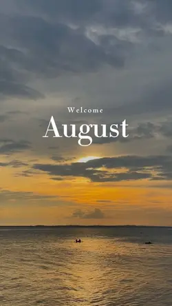 welcome august.