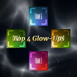 Top 4 Glow-Ups