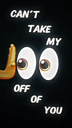 can't take my eyes