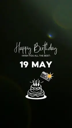 BDAY LOVE 19 MAY 
