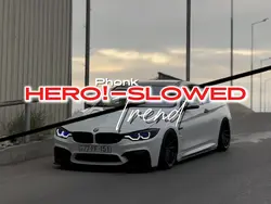 Hero!•Slowed