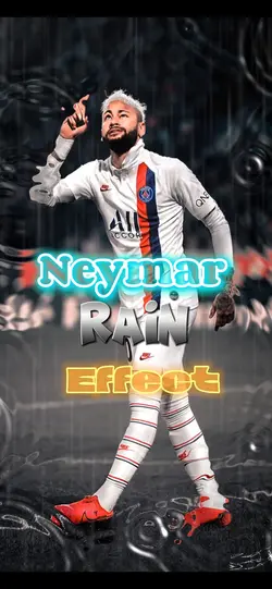 Neymar Rain Effect🌧️