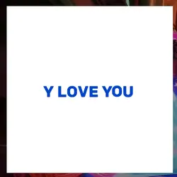 Y LOVE YOU