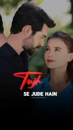 TUJHE SE JUDA Hai...