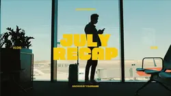 July recap