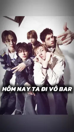 HÔN NAY TA ĐI VÔ BAR
