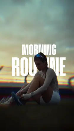 MORNING ROUTINE