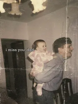 i miss you dad