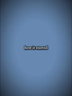 how it started>ended