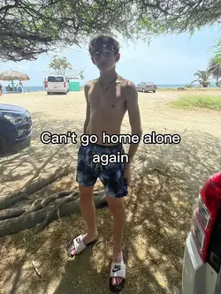 cant go home alone