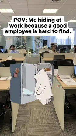 Me hiding at work