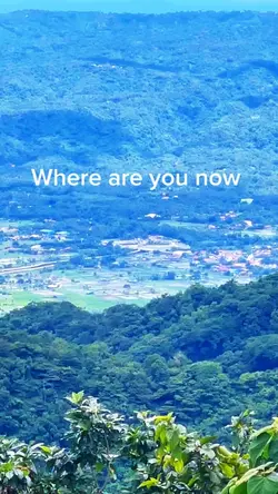 “Where are you now”