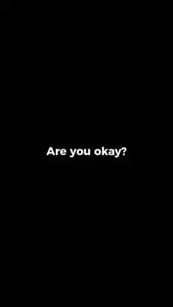 Are you okay ? 