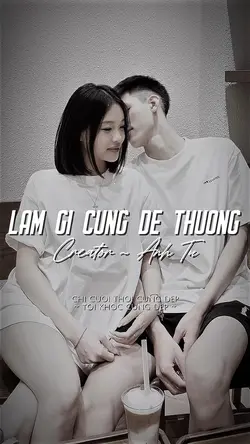 LÀM GÌ CŨNG DỄ THƯƠN