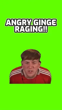 Angry Ginge Raging 