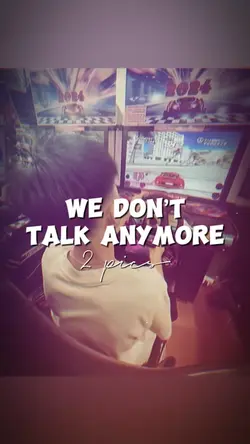 WE DON’T TALK ANYMOR