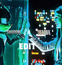Maria x shadow 