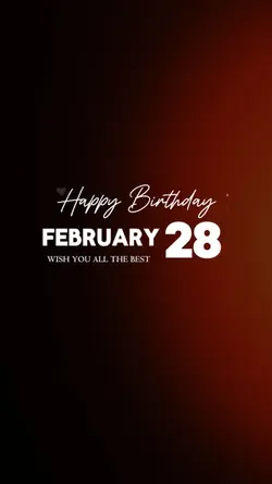 BIRTHDAY 28 FEBRUARY