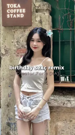 birthday sexç remix 