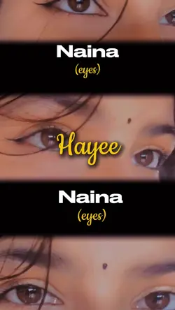 Naina Naina Hayee...