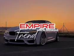 EMPIRE-ULTRA SLOWED