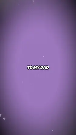 To my dad 
