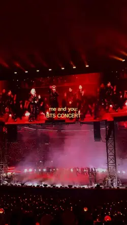 Me, you: BTS concert