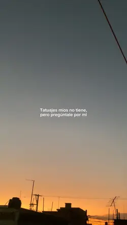 Pregúntale por mi…