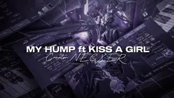 MY HUMP ft KAG
