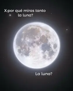 La luna?