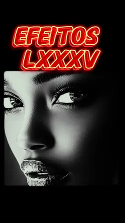 EFEITOS LXXXV
