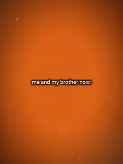 Me and my brother