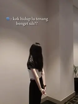 Kok hidup lu tenang