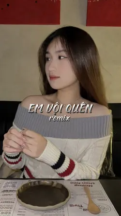Em vội quên Remix