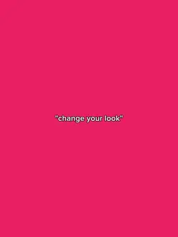 change ur look