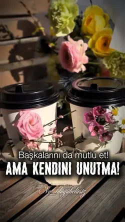 Kendini unutma!